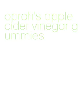 oprah's apple cider vinegar gummies