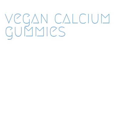 vegan calcium gummies