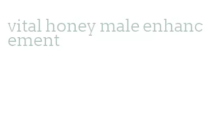 vital honey male enhancement