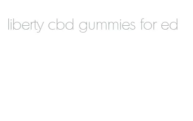 liberty cbd gummies for ed