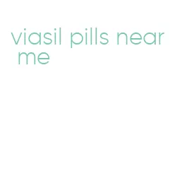 viasil pills near me