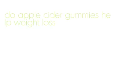 do apple cider gummies help weight loss