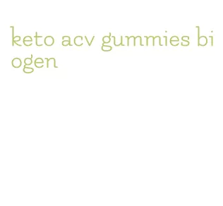 keto acv gummies biogen