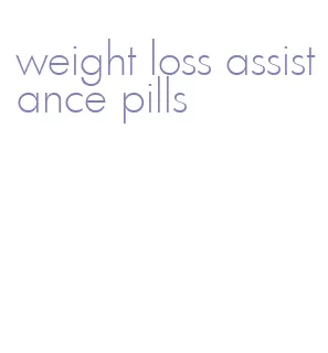 weight loss assistance pills