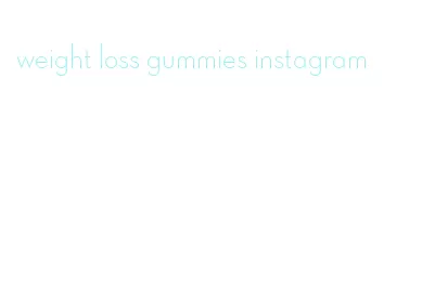 weight loss gummies instagram