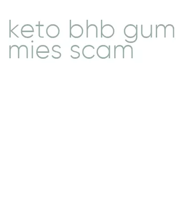 keto bhb gummies scam