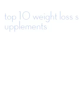 top 10 weight loss supplements