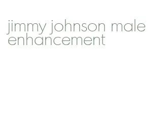 jimmy johnson male enhancement