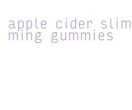 apple cider slimming gummies