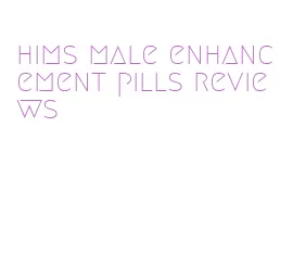 hims male enhancement pills reviews