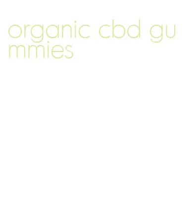 organic cbd gummies