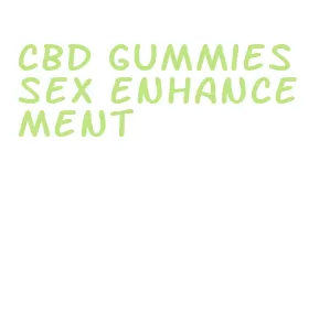 cbd gummies sex enhancement