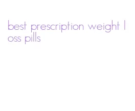 best prescription weight loss pills