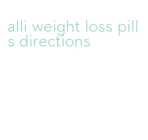 alli weight loss pills directions