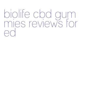 biolife cbd gummies reviews for ed