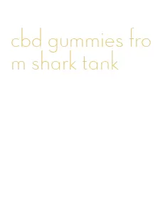 cbd gummies from shark tank