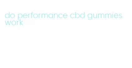 do performance cbd gummies work