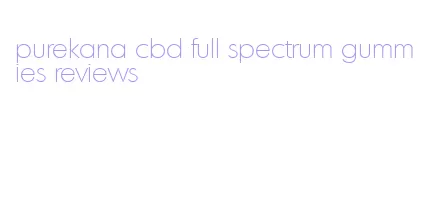 purekana cbd full spectrum gummies reviews