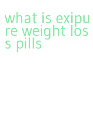 what is exipure weight loss pills