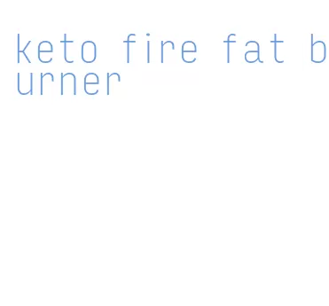 keto fire fat burner