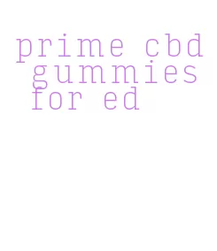 prime cbd gummies for ed