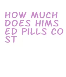 how much does hims ed pills cost