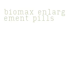 biomax enlargement pills