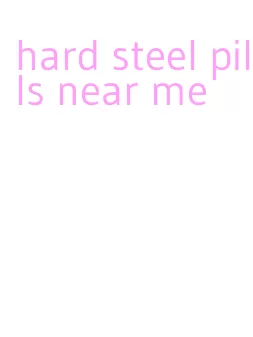 hard steel pills near me