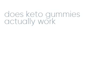 does keto gummies actually work