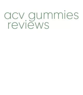 acv gummies reviews