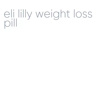 eli lilly weight loss pill