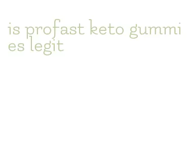 is profast keto gummies legit