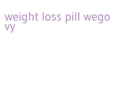 weight loss pill wegovy