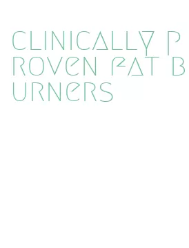 clinically proven fat burners