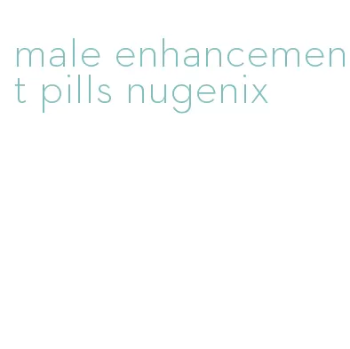 male enhancement pills nugenix