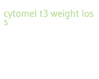 cytomel t3 weight loss