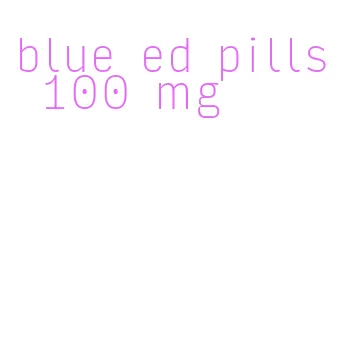 blue ed pills 100 mg