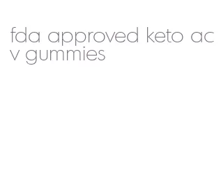 fda approved keto acv gummies