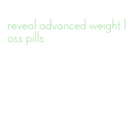 reveal advanced weight loss pills