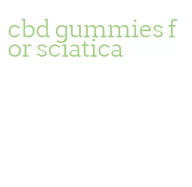 cbd gummies for sciatica