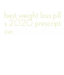 best weight loss pills 2020 prescription