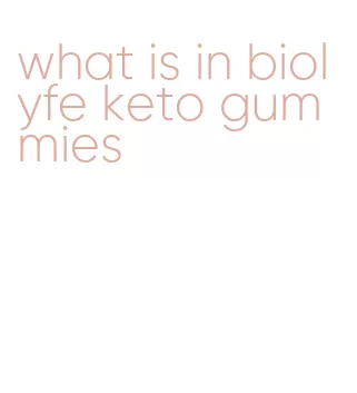 what is in biolyfe keto gummies