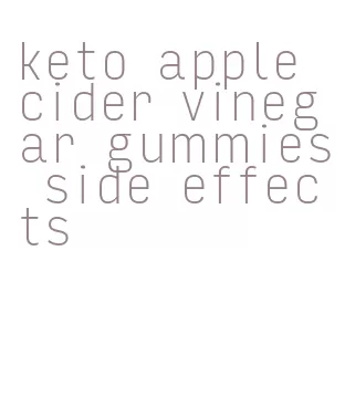 keto apple cider vinegar gummies side effects