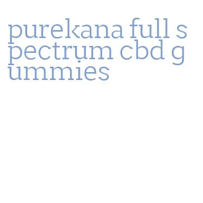 purekana full spectrum cbd gummies