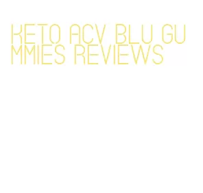 keto acv blu gummies reviews