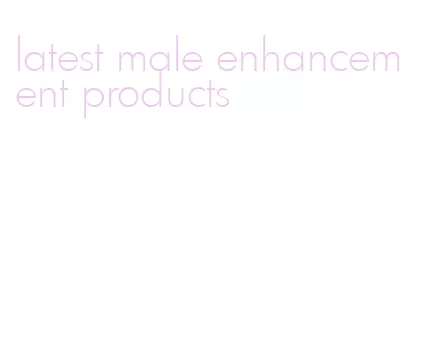 latest male enhancement products