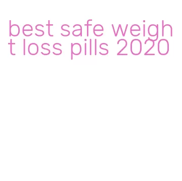 best safe weight loss pills 2020