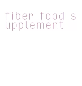 fiber food supplement