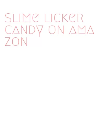 slime licker candy on amazon