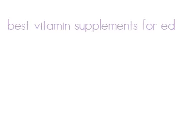 best vitamin supplements for ed